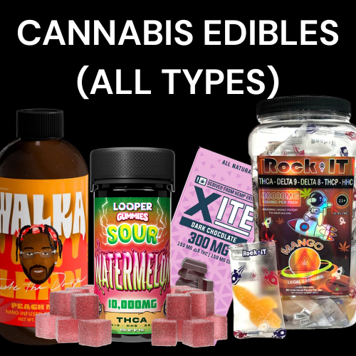 Cannabis Edibles - All Types (Gummies, Chocolates, Salts, Sugars, Syrups, & More)